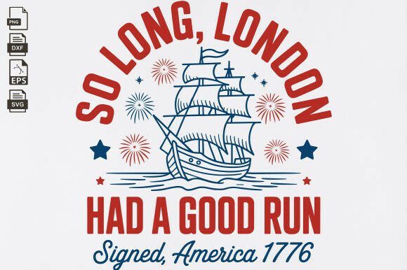 So Long London Had a Good Run, 4th of Ju Graphics
