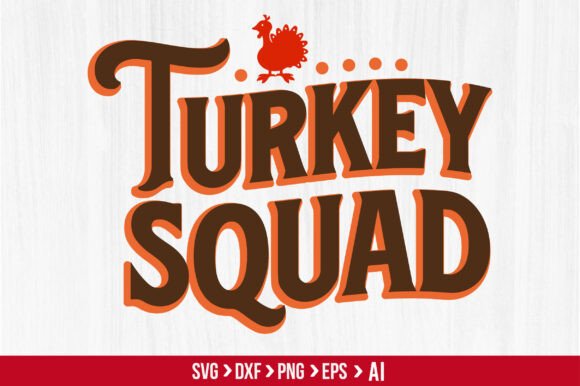 Turkey Squad Svg: Graphics and Crafts in One