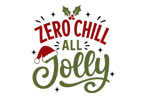 Zero Chill Jolly Christmas Design Graphics